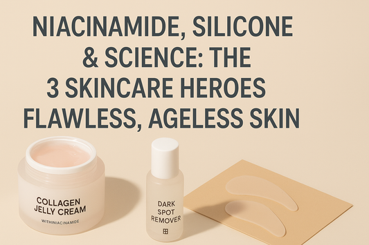Niacinamide, Silicone & Science: The 3 Skincare Heroes Behind Flawless, Ageless Skin